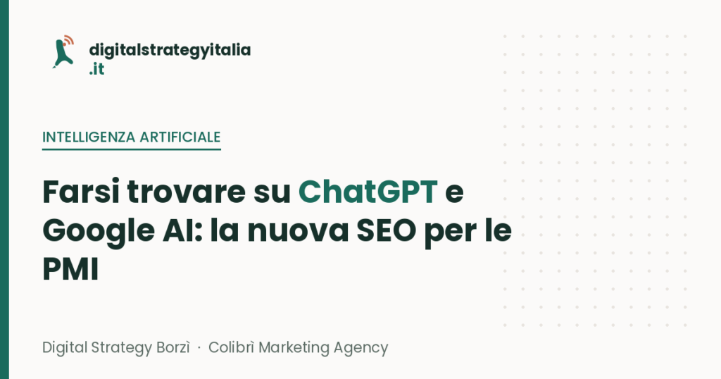 Farsi trovare su ChatGPT e Google AI: la nuova SEO per le PMI - Digital Strategy Italia