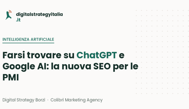 Farsi trovare su ChatGPT e Google AI: la nuova SEO per le PMI - Digital Strategy Italia