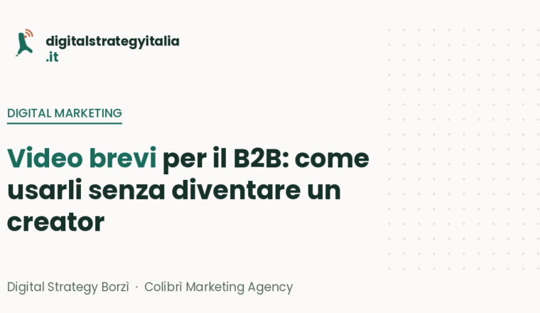 Video brevi per il B2B: come usarli senza diventare un creator - Digital Strategy Italia